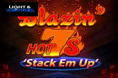 Blazin Hot 7s Stack Em Up